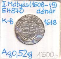 1618K-B Denár Ag "II. Mátyás" (0,52g) T:2-/3 ki. Huszár 1141., Unger II 870.