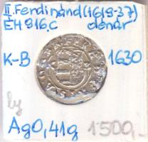 1630K-B Denár Ag "II. Ferdinánd" (0,41g) T:2 Ly. Huszár 1205., Unger II 916.c)