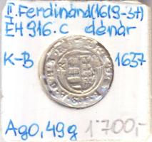 1637K-B Denár Ag "II. Ferdinánd" (0,49g) T:2 Huszár 1205., Unger II 916.c)