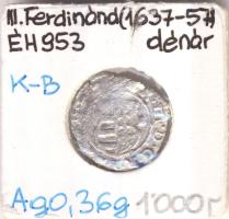 1638-1659K-B Denár Ag "III. Ferdinánd" (0,36g) T:3 Huszár 1263., Unger II 953.