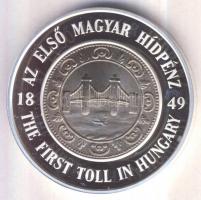 2001. MKB 1849 Az első magyar hídpénz Ag(0.999) emlékérem (31,1g/42mm) T:PP