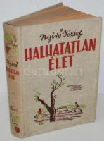 Nyirő József: Halhatatlan élet. Bp., 1941, Révai. Festett halina (!) kötésben, jó állapotban