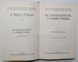 Cholnoky Jenő: Az Egyenlítőtől a sarkvidékig. (A Föld titkai IV.) 135 kép és 46 ábra a szövegben. Bp., 1930, Singer és Wolfner. Kiadói aranyozott egészvászon kötésben, a borító foltos, egyébként jó állapotban