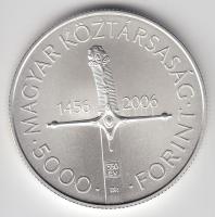 2006. 5000Ft Ag "Nándorfehérvár" T:BU Csak 2500db!