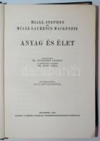 Miall Laurence Mackenzie és Miall Stephen: Anyag és élet, Bp., 1939, Királyi Magyar Természettudomán...