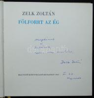 Zelk Zoltán: Fölforrt az ég. Bp., 1967 Magvető. Szász Endrének szóló dedikálással