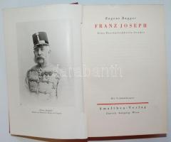 Eugene Bagger: Franz Joseph. Zürich-Leipzig-Wien, 1927, Amalthea. Monográfia Ferenc Józsefről 79 képpel illusztrálva, kiadói, aranyozott, dombornyomott egészvászon kötésben, a címlapon apró szakadással, jó állapotban / Linen binding, 79 pictures, good condition