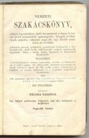 Zelena Ferenc: Nemzeti szakácskönyv,
számos tapasztaláson épült bevezetéssel, a husos és böjtös étel...