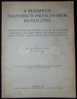 Ruzitska Lajos:	A budapesti nagyvasúti pályaudvarok rendezése... Bp., Stádium Ny., 1939. 50p. ábrákkal