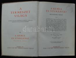 A kémia és vívmányai I-II. Szerk: Dr. Erdey-Grúz Tibor, Dr. Gróh Gyula. (A Természet Világa) Bp., 1940 Kir. Magy. Természettudományi Társulat. Színes és fekete műmellékletekkel, számos fotóval és szövegközti ábrával illusztrált, kiadói aranyozott félbőr kötésben. Az egyik kötet kötése levált, néhány lap kijár, helyenként ceruzás beírások láthatók, amúgy jó állapotú