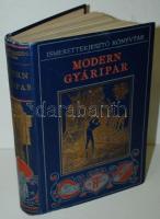 Ismeretterjesztő Könyvtár: Gibson R. Károly: A modern gyáripar. Ford. Balázs Pál. 28 képpel és 16 ábrával. Bp., 1919, Franklin-Társulat. Kiadói festett, aranyozott egészvászon kötésben, szép állapotban (egy-két oldalon ceruzás firkákkal)