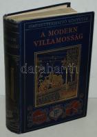 Ismeretterjesztő Könyvtár: Charles R. Gibson: A modern villamosság. Ford. Hajós Rezső. Bp., 1913, Franklin-Társulat. Fotókkal és rajzokkal illusztrálva, kiadói festett, aranyozott egészvászon kötésben