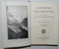 Ismeretterjesztő Könyvtár: Charles R. Gibson: A modern villamosság. Ford. Hajós Rezső. Bp., 1913, Fr...