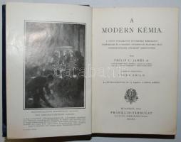 Ismeretterjesztő Könyvtár: Philip C. James dr.: A modern kémia. Ford. Unger Emil dr. 24 képmelléklet...