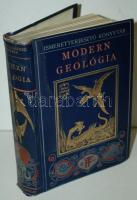 Ismeretterjesztő Könyvtár: E. S. Grew: A modern geológia. Ford. Dr. Ballenegger Róbert. 25 ábrával. Bp., 1914, Franklin-Társulat. Kiadói festett, aranyozott egészvászon kötésben, jó állapotban (a borító elején ázásnyom)