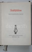 Szülőföldem: Magyar költők versei. Bp.,1963. Móra. vászon kötésben, jó állapotban, védő borító szaka...