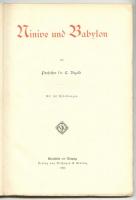 Carl Bezold: Ninive und Babylon (Monographien zur Weltgeschichte XVIII). Mit 102 Abbildungen. Bielef...