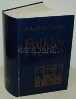 Scheiber Sándor: Folklór és tárgytörténet. Teljes kiadás. Bp., 1996, Makkabi. Kiadói kartonkötésben,...