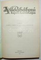 1914 A világháború képes krónikája. I. köt. 406 képpel, 10 térképpel és 13 mélynyomású műmelléklette...