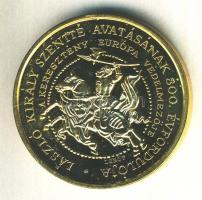 Lebó Ferenc (1960-) 1992. "László király szentté avatásának 800. évfordulója / Nagyvárad alapításának 900. évfordulója" aranyozott emlékérem (43mm) T:BU