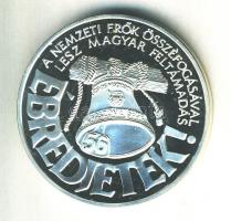 1993. "56-os Magyarok Világtalákozója / Ébredjetek!" Ag(0.925) emlékérem (31,1g/42,5mm) dísztokban, sorszámozott tanúsítvánnyal T:PP