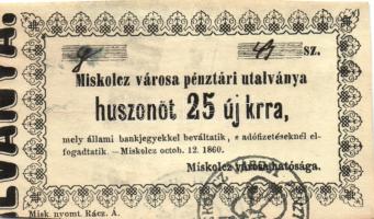 1860. 25kr "Miskolcz városa pénztári utalvány" T:II+