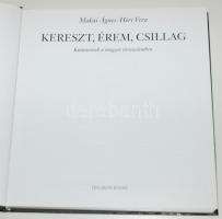 Makai Ágnes-Héri Vera: Kereszt, Érem, Csillag- Kitüntetések a magyar történelemben (Helikon)