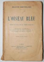 Maurice Maeterlinck: L'oiseau bleu. Féerie en six actes et douze tableaux. Paris, 1912, Librairie Charpentier et Fasquelle. Kiadói papírkötésben /  Paper binding