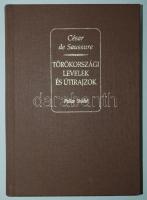 César de Saussure: Törökországi levelek és útirajzok 1730-1739. Bp., 1999, Pallas Stúdió - Attraktor. Kiadói egészvászon kötésben