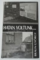 Braun György: Hatan voltunk... Mátészalka - Auschwitz-Birkenau - Los Angeles. Debrecen, 1992, Ethnika