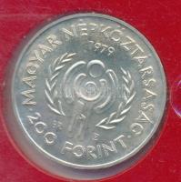 1979. 200Ft Ag "Nemzetközi gyermekév" T:BU plasztiktokban