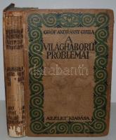 Gróf Andrássy Gyula: A világháború problémái. Bp., [1916], Az "Élet" kiadása. Viseltes kiadói festett kartonkötésben, hiányzó gerinccel, belül jó állapotban