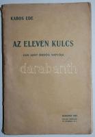 Kabos Ede: Az eleven kulcs. Egy szép ördög naplója. Bp., 1905, Pallas. Kissé viseltes kiadói papírkötésben