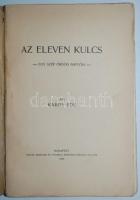 Kabos Ede: Az eleven kulcs. Egy szép ördög naplója. Bp., 1905, Pallas. Kissé viseltes kiadói papírkö...