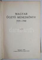 Magyar méneskönyv I. kötet 1919-1940
Bp. 1943 Budapesti Ügetőverseny Egyesület, 992p. Kiadói egészvá...