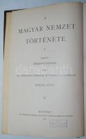 A magyar nemzet története VII. kötet. I. lipót és József kora Szerkesztette: Szilágyi Sándor. Bp., 1...