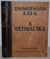 Zimmermann Ágoston és Gusztáv: A házimacska. Bp., 1944 kir. Magyar Természettudományi Társ. 32 táblával és 170 szövegképpel. 376p. (gerinc sérült, tulajdonosi bejegyzéssel)