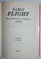 Early Flight: From Balloons to Biplanes. Ed. Frank Oppel. Secaucus, 1987, Castle. Kartonkötésben, vé...