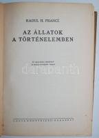 Raoul Francé: Az állatok a történelemben. Bp., é.n. Dante. 32 egész oldalas és szövegközti képpel. 3...
