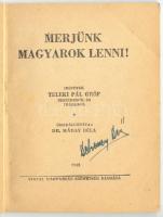 Dr. Máday Béla: Merjünk magyarok lenni. Idézetek Teleki Pál gróf beszédeiből és írásaiból. Budapest....