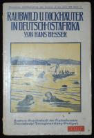 Hans Besser: Raubwild und Dickhäuter in Deutsch-Ostafrika. Stuttgart. 1915.