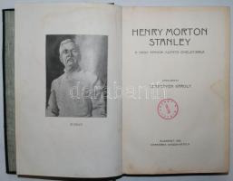 Henry Morton Stanley: A nagy afrikai kutatók önéletírása.Bp.1912. Karriérek Kiadóvállalat, foltos