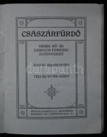 cca 1900 Császárfürdő. Rövid (képes) ismertetés. Téli és nyári kúra. 32p. + 2p. Dombornyomott címerr...