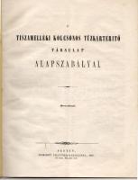 1847 Tiszamelléki kölcsönös tűzkármentesítő társulat alapszabályai; Trattnek Károly nyomdája Budapest