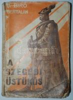 Dr. Bíró Bertalan: A szegedi üstökös. Márton Lajos címlaptervével és illusztrációival. Bp., [1940], ...