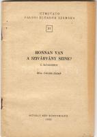 "Honnan van a szivárvány színe?" Írta:Öveges József Művelt nép Könyvkiadó 1952