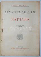 Szent István-Társulat naptára az 1907. évre, szerkeszti Németh Gyula, díszes papírkötésben, jó állap...