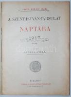 Szent István-Társulat naptára az 1917. évre, szerkeszti Németh Gyula, díszes papírkötésben, jó állap...