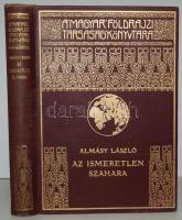 Almásy László: Az ismeretlen Szahara. (A Magyar Földrajzi Társaság Könyvtára) 94 képmelléklettel, térképpel. Bp., é.n., Franklin-Társulat. Kiadói aranyozott egészvászon sorozatkötésben. Szép állapotú