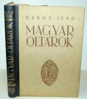 Rados Jenő: Magyar Oltárok. Budapest 1938. Királyi Magyar Egyetemi Nyomda. Sok képpel, jó állapotban